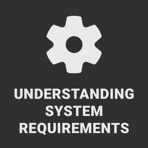 Understanding Game System Requirements