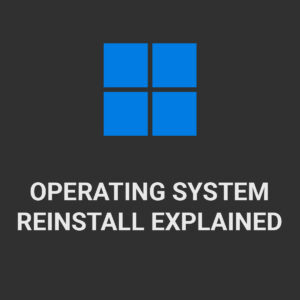 What does an Operating System reinstall mean?